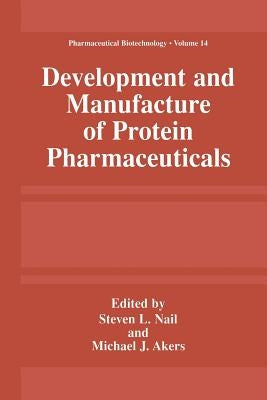 Development and Manufacture of Protein Pharmaceuticals by Nail, Steve L.