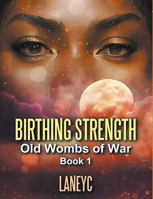 Birthing Strength by Laneyc