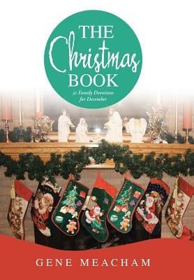 The Christmas Book: 31 Family Devotions for December by Meacham, Gene