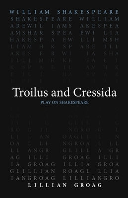 Troilus and Cressida by Shakespeare, William