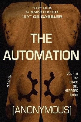The Automation: Vol. 1 of the Circo del Herrero Series by Gabbler, G. B.