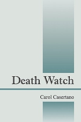 Death Watch by Casertano, Carol