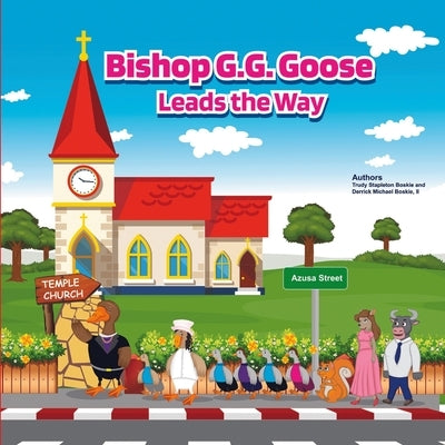Bishop G.G. Goose Leads the Way by Stapleton Boskie, Trudy