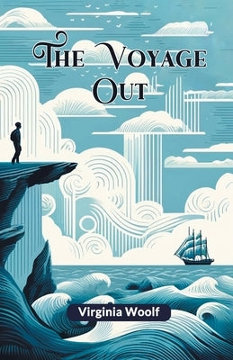 The Voyage Out by Woolf, Virginia