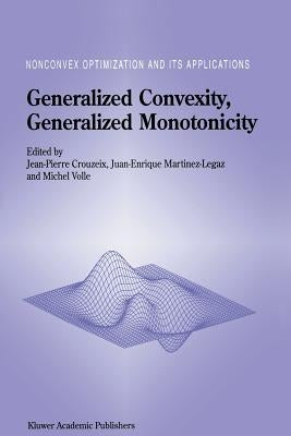 Generalized Convexity, Generalized Monotonicity: Recent Results: Recent Results by Crouzeix, Jean-Pierre