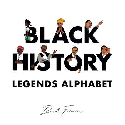 Black History Legends Alphabet by Feiner, Beck