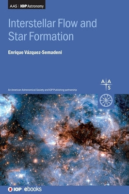 Interstellar Flow and Star Formation by Vazquez-Semadeni, Enrique