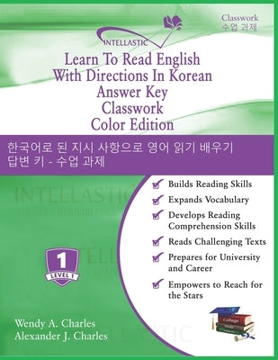 Learn To Read English With Directions In Korean Answer Key Classwork: Color Edition by Charles, Alexander J.