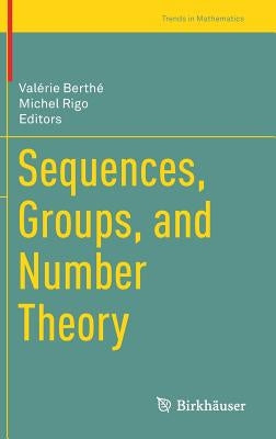 Sequences, Groups, and Number Theory by Berthé, Valérie