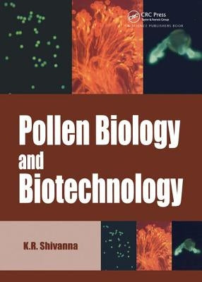 Pollen Biology and Biotechnology by Shivanna, K. R.
