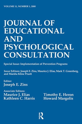 Implementation of Prevention Programs: A Special Issue of the journal of Educational and Psychological Consultation by Zins, Joseph E.
