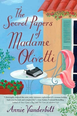 The Secret Papers of Madame Olivetti by Vanderbilt, Annie