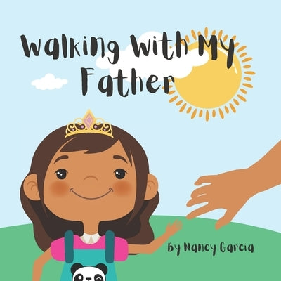 Walking With My Father by Garcia, Nancy