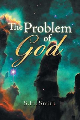 The Problem of God by Smith, S. H.