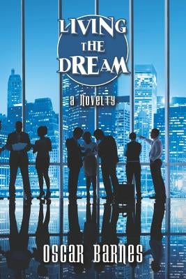 Living the Dream by Barnes, Oscar