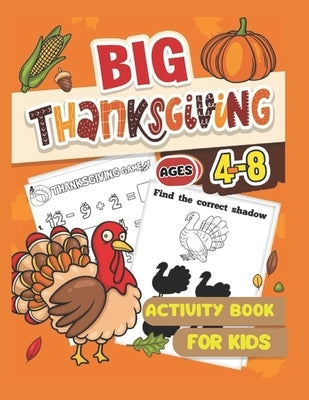 Big Thanksgiving Activity Book for Kids: Coloring Pages, Games, and More! (Thanksgiving Activity Books for Kids) by Martin, Marie