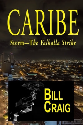 Caribe: Storm-The Valhalla Strike by Craig, Bill