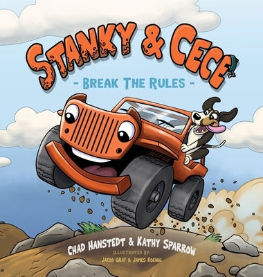 Stanky & Cece: Break The Rules by Hanstedt, Chad