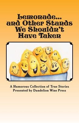 Lemonade...and Other Stands We Shouldn't Have Taken by Press, Dandelion Wine