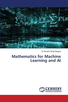 Mathematics for Machine Learning and AI by Baghel, Randhir Singh