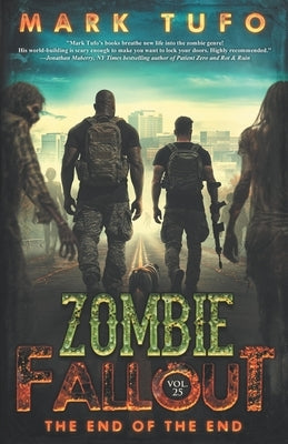Zombie Fallout 25: The End of The End: A Michael Talbot Adventure by Tufo, Mark