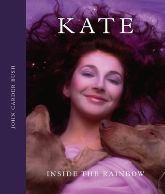 Kate: Inside the Rainbow by Bush, John Carder