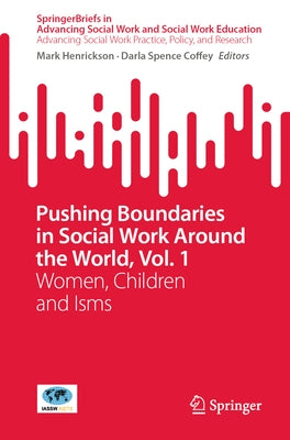 Pushing Boundaries in Social Work Around the World, Vol. 1: Women, Children and Isms by Henrickson, Mark