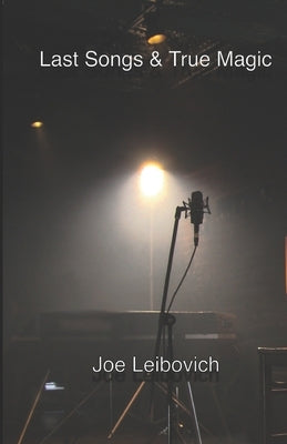 Last Songs & True Magic by Leibovich, Joe