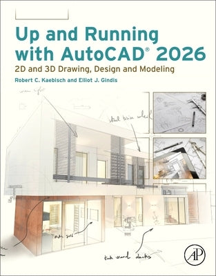 Up and Running with AutoCAD 2026: 2D and 3D Drawing, Design and Modeling by Kaebisch, Robert C.