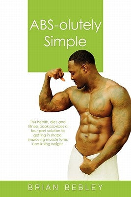 ABS-Olutely Simple by Bebley, Brian