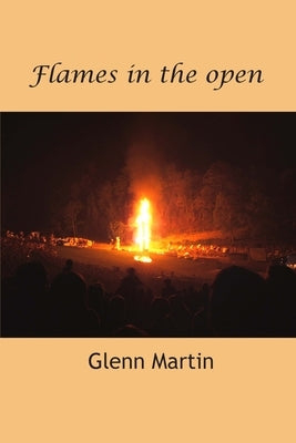 Flames in the open by Martin, Glenn