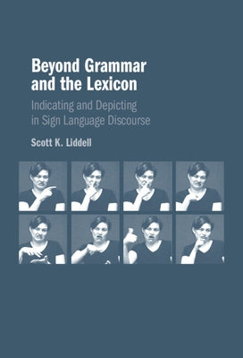 Beyond Grammar and the Lexicon by Liddell, Scott K.