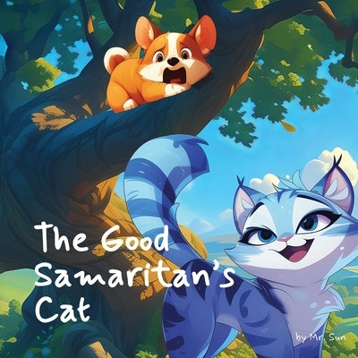 The Good Samaritan's Cat: A kid-friendly interpretation of a beloved parable by Sun