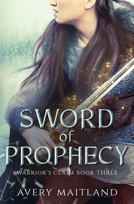 Sword of Prophecy: A Medieval Viking Historical Romance by Maitland, Avery