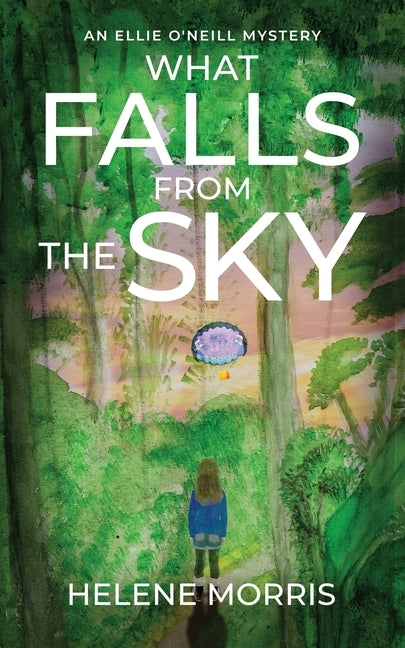 What Falls from the Sky by Morris, Helene