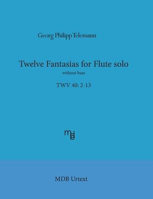 Telemann Twelve Fantasias for flute solo without bass (MDB Urtext) by De Boni, Marco