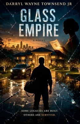 Glass Empire by Townsend, Darryl Wayne, Jr.