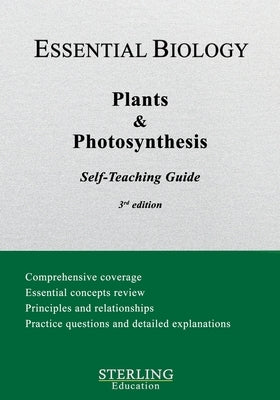 Plants & Photosynthesis: Essential Biology Self-Teaching Guide by Education, Sterling J.