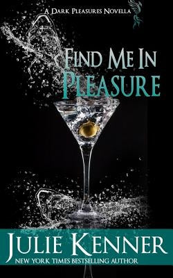 Find Me In Pleasure: Mal and Christina's Story, Part 2 by Kenner, Julie