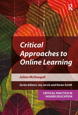 Critical Approaches to Online Learning by McDougall, Julian