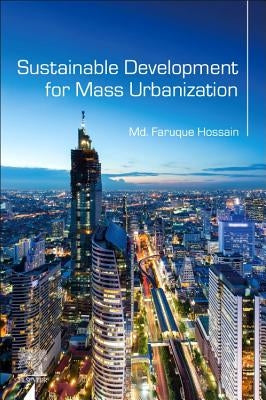 Sustainable Development for Mass Urbanization by Hossain, MD Faruque