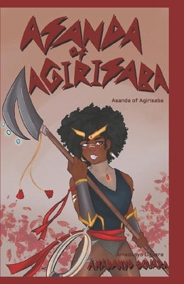 Asanda of Agirisaba by Oguara, Amadanyo