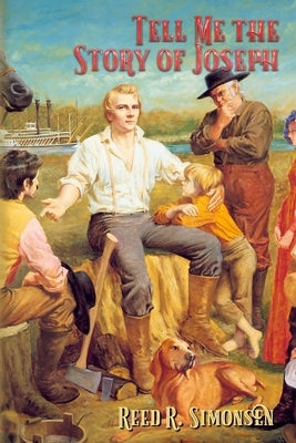 Tell Me The Story of Joseph: Standard Edition by Simonsen, Reed R.