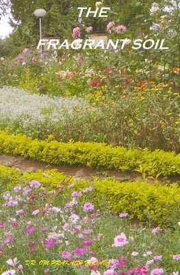The Fragrant Soil by Yadava, Om Prakash