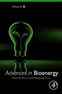 Advances in Bioenergy: Volume 6 by Li, Yebo