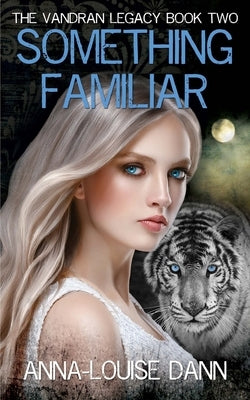 Something Familiar by Dann, Anna-Louise
