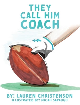 They Call Him Coach by Christenson, Lauren