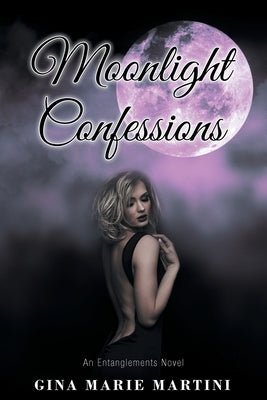 Moonlight Confessions by Martini, Gina Marie