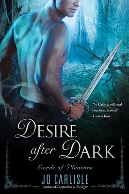 Desire After Dark: Lords of Pleasure by Carlisle, Jo