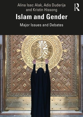Islam and Gender: Major Issues and Debates by Duderija, Adis